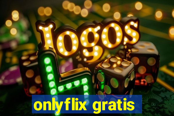 onlyflix gratis