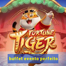 buffet evento perfeito