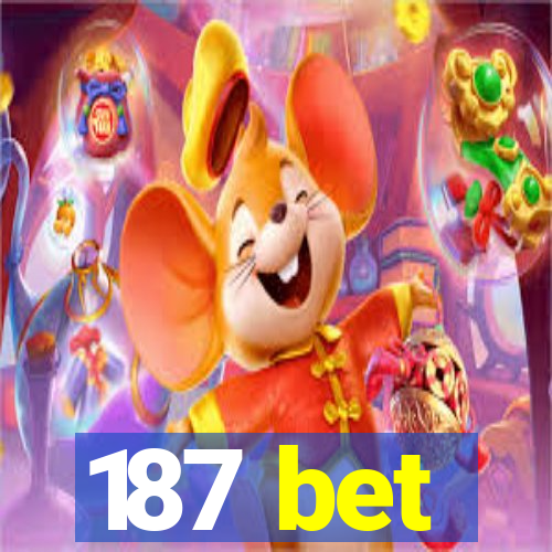 187 bet