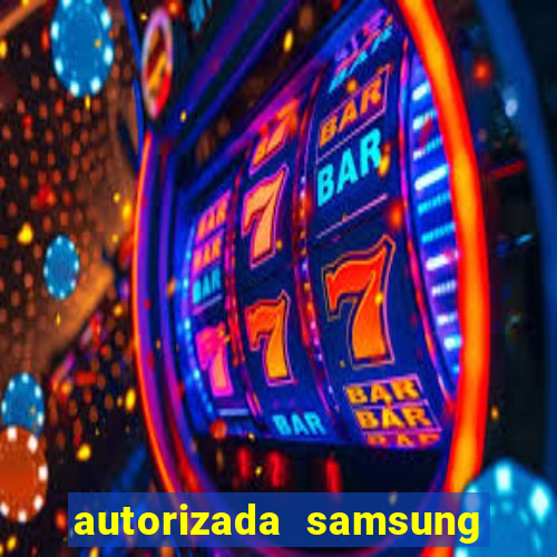 autorizada samsung santos canal 3