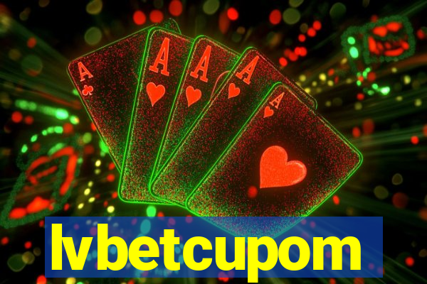 lvbetcupom