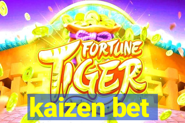 kaizen bet