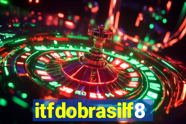 itfdobrasilf8