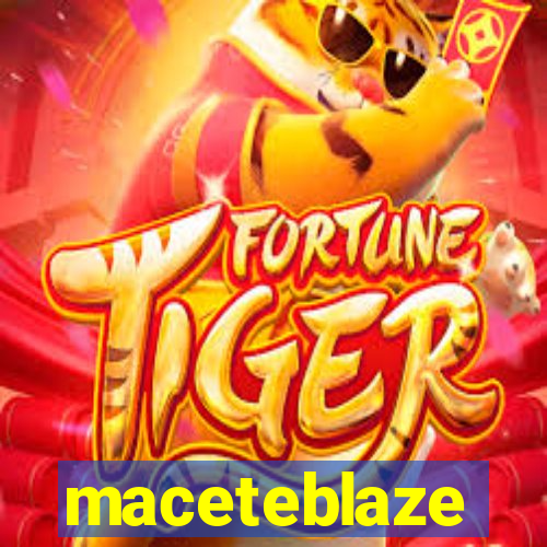 maceteblaze