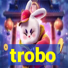 trobo