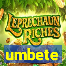 umbete