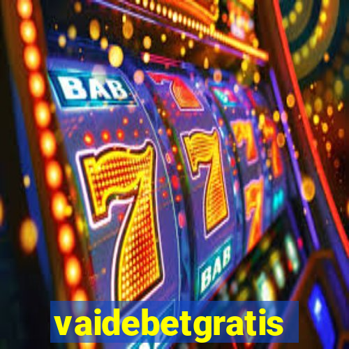 vaidebetgratis