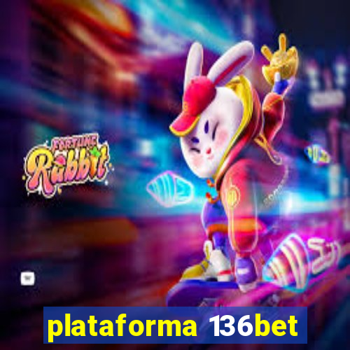 plataforma 136bet