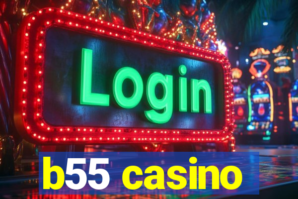 b55 casino