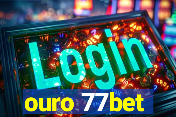 ouro 77bet