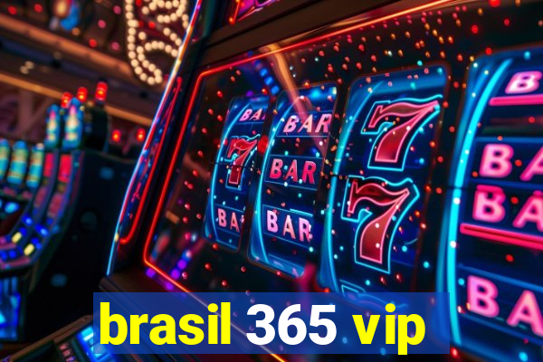 brasil 365 vip