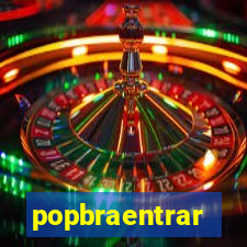 popbraentrar