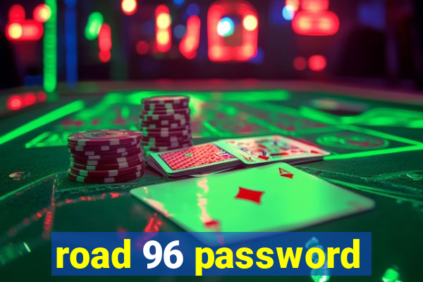 road 96 password