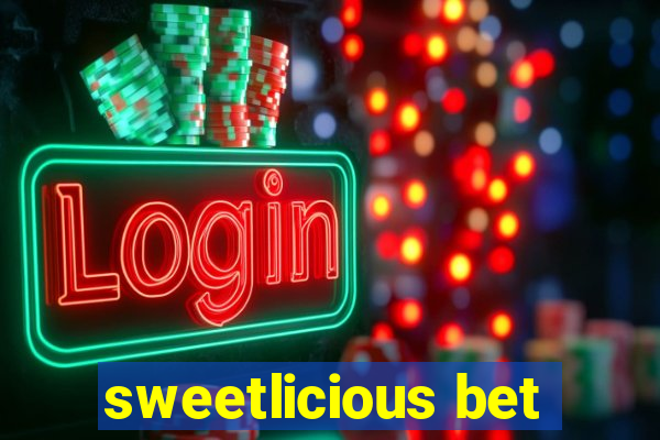 sweetlicious bet