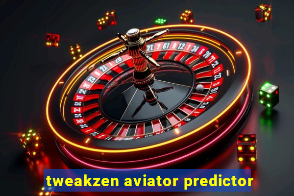 tweakzen aviator predictor