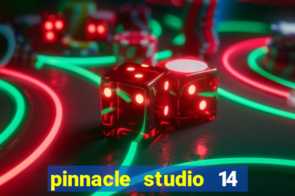 pinnacle studio 14 download portugues completo + serial