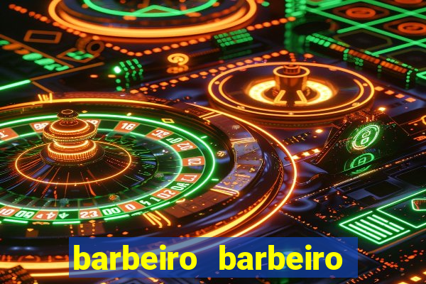 barbeiro barbeiro barbeiro bicho significado espiritual