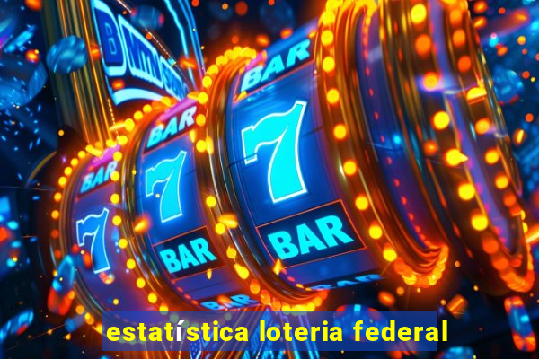 estatística loteria federal