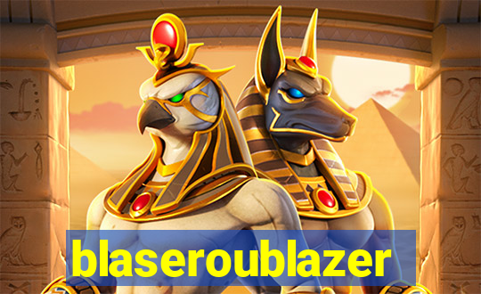 blaseroublazer