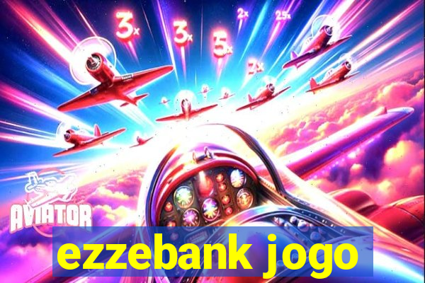 ezzebank jogo