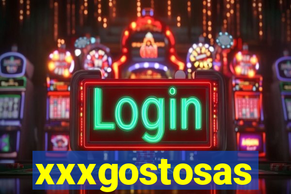 xxxgostosas