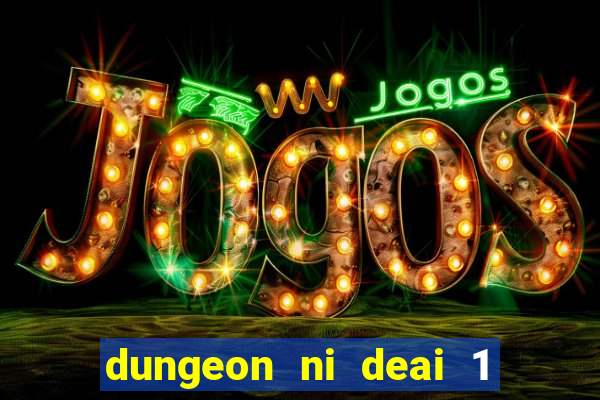 dungeon ni deai 1 temporada dublado