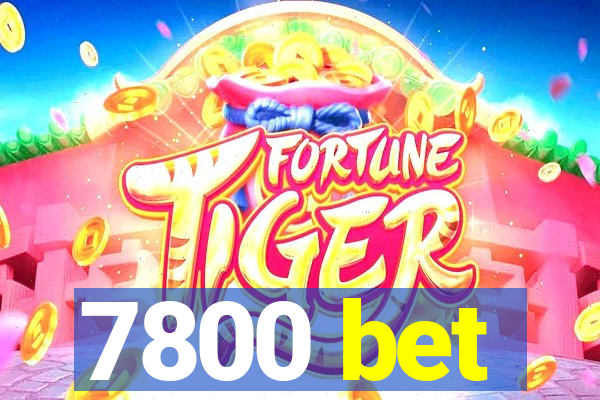 7800 bet