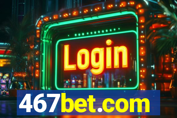 467bet.com