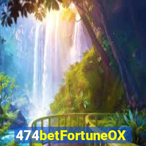 474betFortuneOX