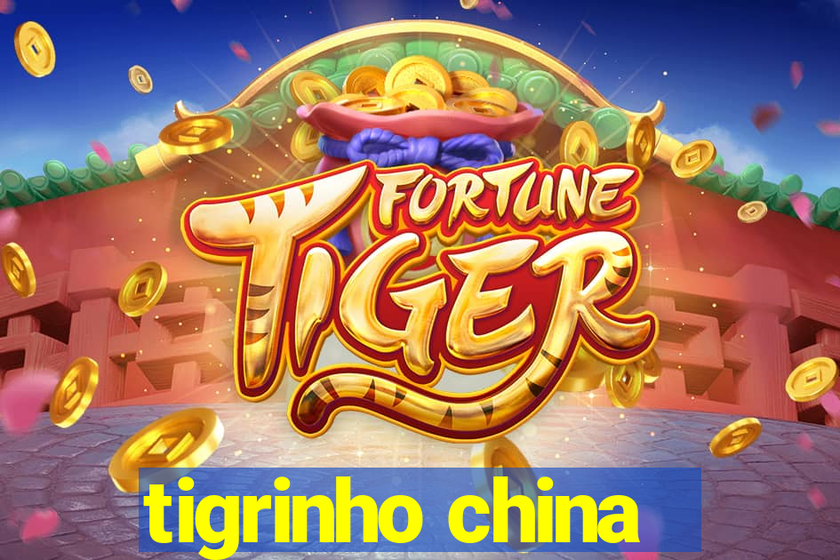 tigrinho china