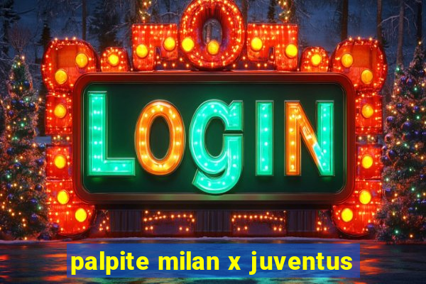 palpite milan x juventus