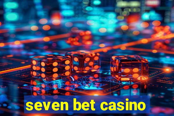 seven bet casino