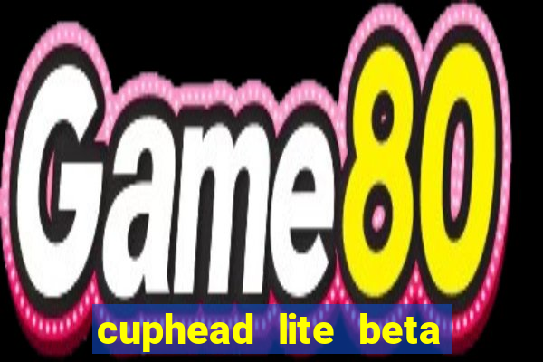 cuphead lite beta 9.1 download todas as ilhas