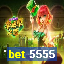 bet 5555