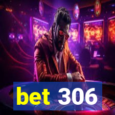 bet 306