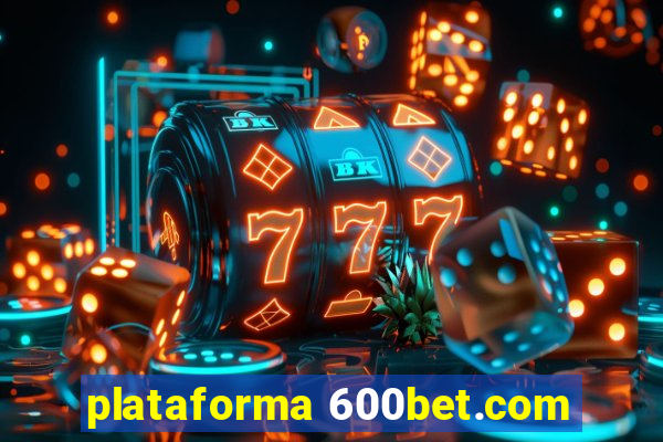 plataforma 600bet.com