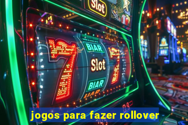 jogos para fazer rollover