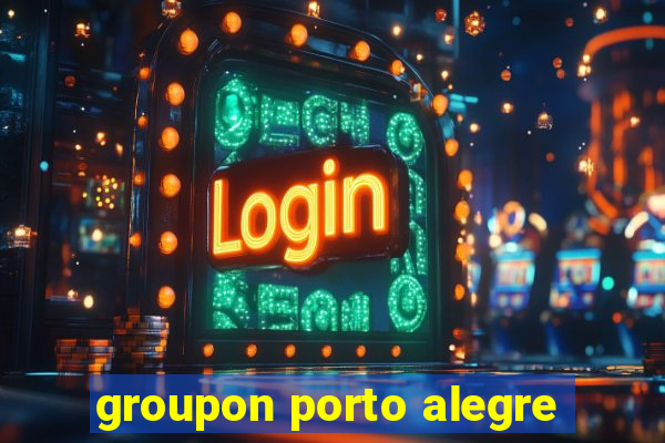 groupon porto alegre