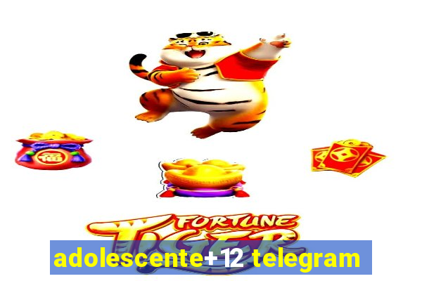 adolescente+12 telegram