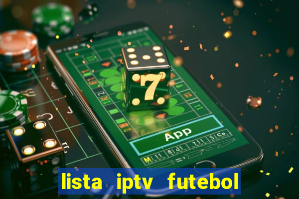 lista iptv futebol grátis definitiva 2022