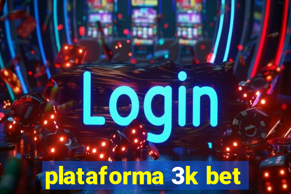 plataforma 3k bet