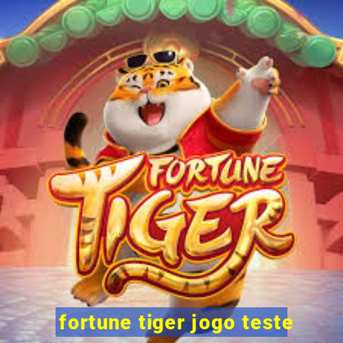 fortune tiger jogo teste