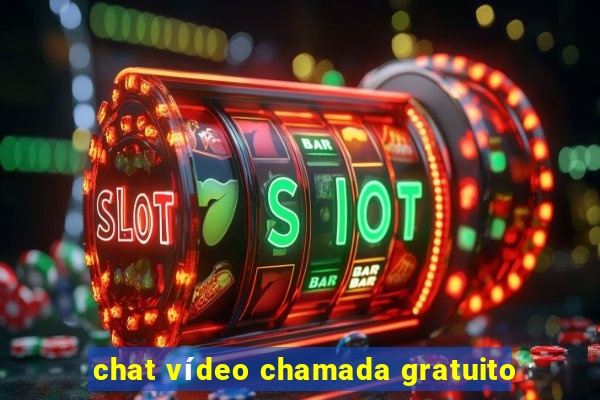 chat vídeo chamada gratuito