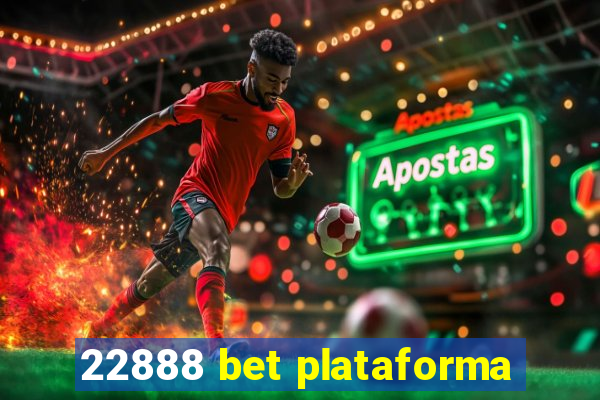 22888 bet plataforma