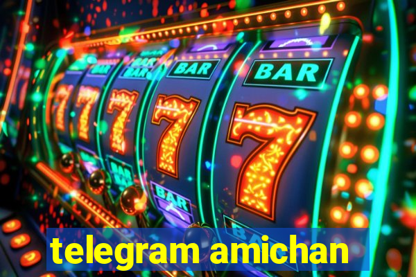 telegram amichan