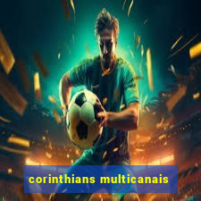 corinthians multicanais