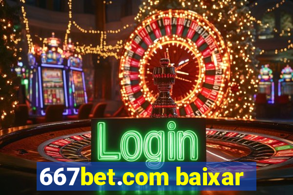 667bet.com baixar