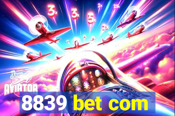 8839 bet com