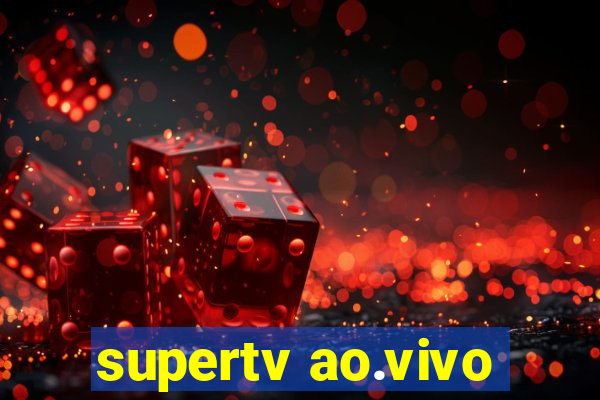 supertv ao.vivo