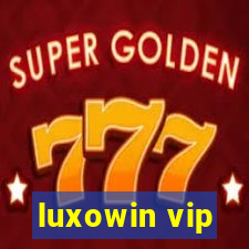 luxowin vip